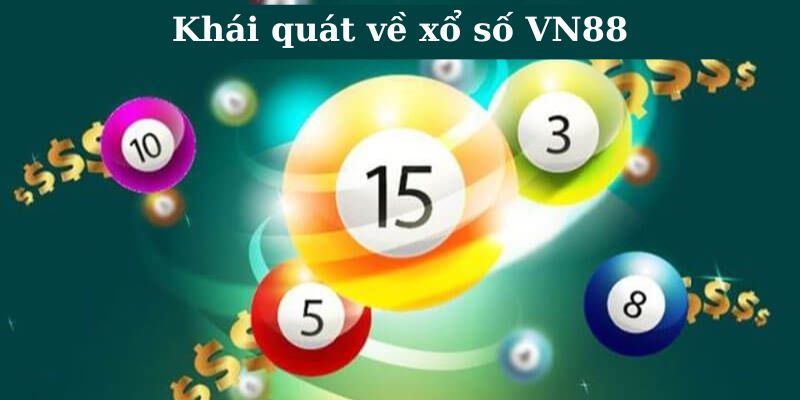 Xổ số vn88 tay cược có thể thử sức cả xổ số tốc độ lẫn truyền thống